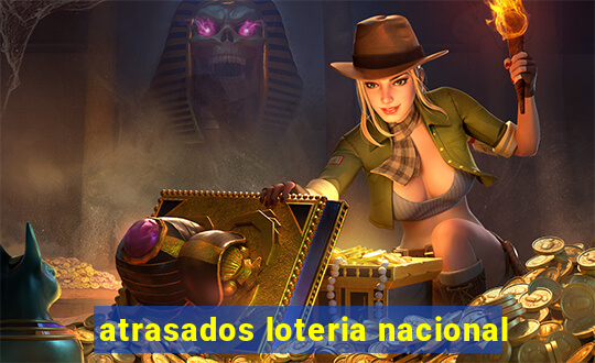 atrasados loteria nacional